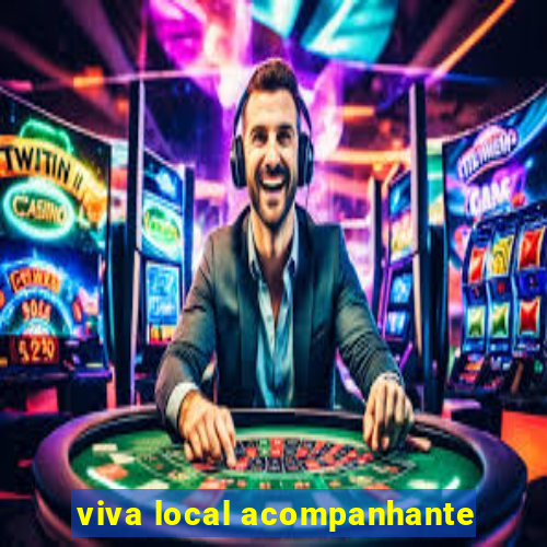 viva local acompanhante